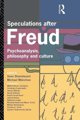 Speculations After Freud: Psychoanalysis, Philosophy and Culture - Munchow, Michael (Editor), and Shamdasani, Sonu (Editor)