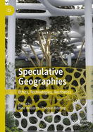 Speculative Geographies: Ethics, Technologies, Aesthetics