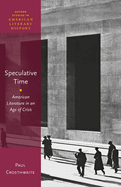 Speculative Time: American Literature in an Age of Crisis