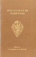 Speculum Gy de Warewyke: An English Poem