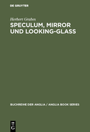 Speculum, Mirror Und Looking-Glass