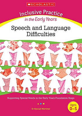 Speech and Language Difficulties - Mortimer, Hannah, Dr.