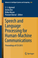 Speech and Language Processing for Human-Machine Communications: Proceedings of Csi 2015