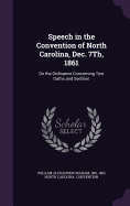 Speech in the Convention of North Carolina, Dec. 7Th, 1861: On the Ordinance Concerning Test Oaths and Sedition