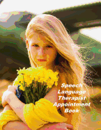 Speech Language Therapist Appointment Book: Undated Hourly Appointment Book