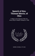 Speech of Hon. Thomas Morris, of Ohio: In Reply to the Speech of the Hon. Henry Clay In Senate, February 9, 1839