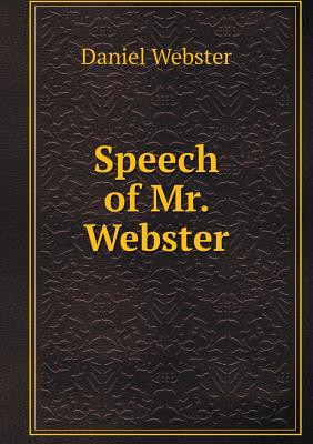 Speech of Mr. Webster - Webster, Daniel