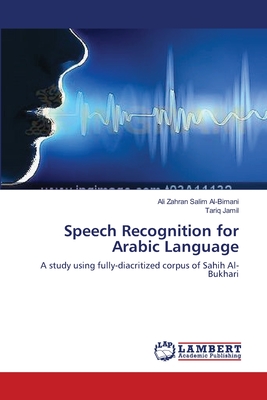 Speech Recognition for Arabic Language - Al-Bimani, Ali Zahran Salim, and Jamil, Tariq