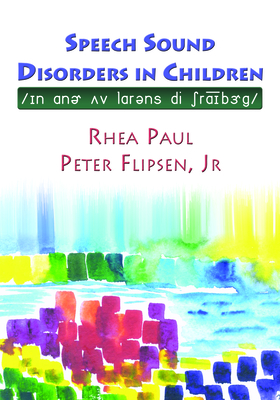 Speech Sound Disorders in Children - Paul, Rhea