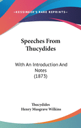 Speeches From Thucydides: With An Introduction And Notes (1873)