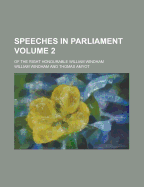 Speeches in Parliament; Of the Right Honourable William Windham
