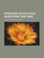 Speeches on Political Questions [1850-1868]