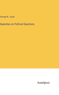 Speeches on Political Questions