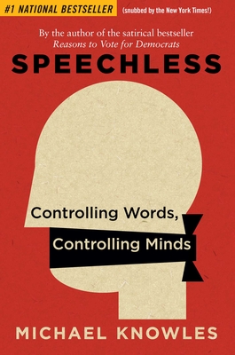Speechless: Controlling Words, Controlling Minds - Knowles, Michael