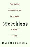 Speechless: Facilitating Communication for People Without Voices - Crossley, Rosemary