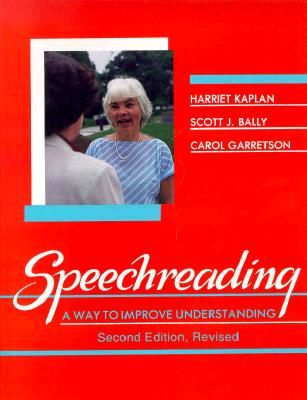 Speechreading - A Way To Improve Understanding - Kaplan, Harriet