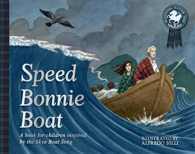 Speed Bonnie Boat: A Tale from Scottish History Inspired by the Skye Boat Song - 