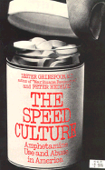 Speed Culture: Amphetamine Use and Abuse in America - Grinspoon, Lester, Dr., and Hedblom, Peter