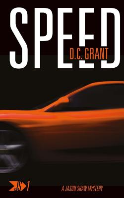 Speed: JS 1 A Jason Shaw Mystery - Grant, D C