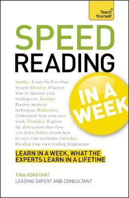 Speed Reading In A Week: How To Speed Read In Seven Simple Steps - Konstant, Tina