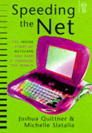 Speeding the Net - Quittner, Joshua, and Slatalla, Michelle