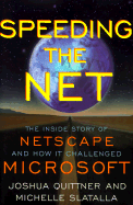 Speeding the Net - Quittner, Josh, and Slatalla, Michelle