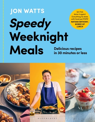 Speedy Weeknight Meals: The Instant No.1 Sunday Times Bestseller - Watts, Jon