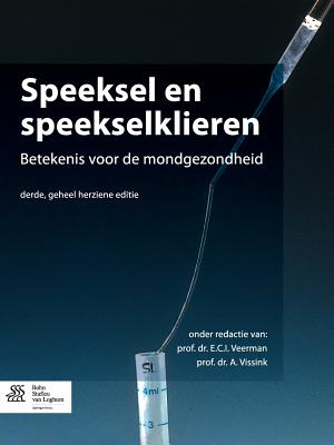 Speeksel En Speekselklieren: Betekenis Voor de Mondgezondheid - Veerman, E C I (Editor), and Vissink, A (Editor)