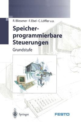 Speicherprogrammierbare Steuerungen: Grundstufe - Bliesener, R, and Festo Didactic Kg (Editor), and Ebel, F