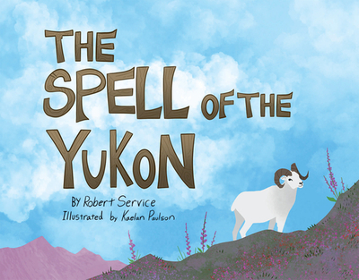 Spell of the Yukon - Service, Robert