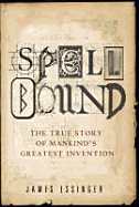 Spellbound: The Improbable Story of English Spelling - Essinger, James