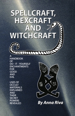 Spellcraft, Hexcraft and Witchcraft - Riva, Anna