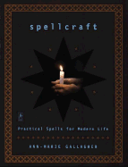 Spellcraft: Practical Spells for Modern Life