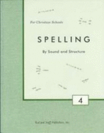 Spelling By Sound and Structure for Christian Schools Grade 4