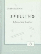 Spelling By Sound and Structure Grade 8 Student Text