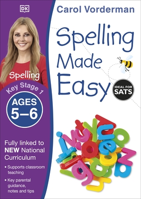 Spelling Made Easy, Ages 5-6 (Key Stage 1): Supports the National Curriculum, English Exercise Book - Vorderman, Carol