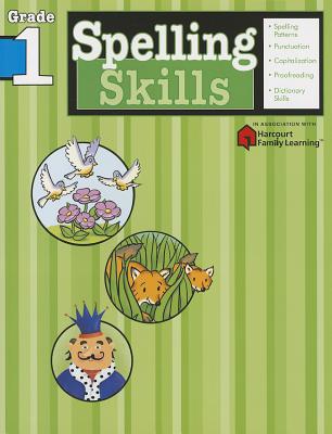 Spelling Skills: Grade 1 (Flash Kids Harcourt Family Learning) - Flash Kids (Editor)