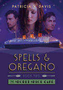Spells and Oregano: Book II of the Secret Spice Cafe Trilogy