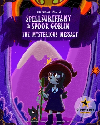 Spellsuriffany & Spook Goblin: The Mysterious Message - Girgenti, Michael