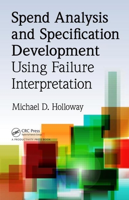 Spend Analysis and Specification Development Using Failure Interpretation - Holloway, Michael D