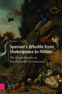 Spenser's Afterlife from Shakespeare to Milton: The Faerie Queene as Intertextual Environment