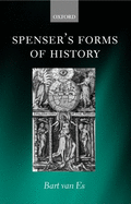 Spenser's Forms of History: Elizabethan Poetry and the 'State of Present Time'