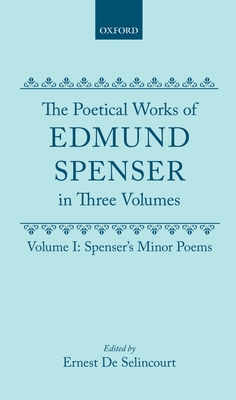 Spenser's Minor Poems - Spenser, Edmund, and de Selincourt, Ernest (Editor)