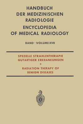 Spezielle Strahlentherapie Gutartiger Erkrankungen: Radiation Therapy of Benign Diseases - Campana, Luc, and Diethelm, Lothar, and Olsson, Olle