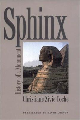 Sphinx: History of a Monument - Zivie-Coche, Christiane