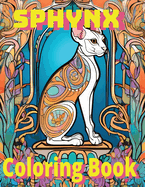 Sphynx Coloring Book: Whisk into Whimsy, A Captivating Sphynx Cat Coloring Adventure