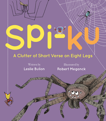 Spi-Ku: A Clutter of Short Verse on Eight Legs - Bulion, Leslie