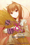 Spice and Wolf, Vol. 13 (Light Novel): Side Colors III Volume 13