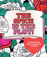 Spicy Colouring: Bookish quotes and designs for romance lovers