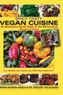 Spicy Tasty Vegan Cuisine: An Informative Health Guide For The Melaninated (People Of Color) (Color)